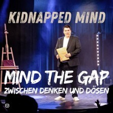 Kidnapped Mind - Mind The Gap, zwischen Denken und Dösen Neustadt (Wied)