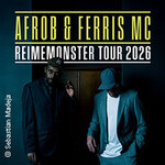 Afrob & Ferris MC - Reimemonster Tour 2026