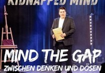 Kidnapped Mind - Mind The Gap, zwischen Denken und Dösen