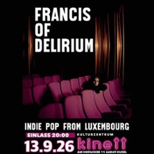 Francis of Delirium 13.09.2026 KINETT Kusel