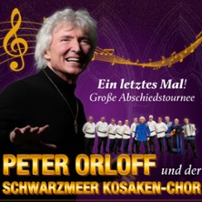 Peter Orloff & Schwarzmeer Kosaken Chor - Abschiedskonzert 06.11.2026 Neustadthalle