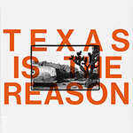 Texas Is The Reason