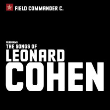 Field Commander C. - The Songs of Leonard Cohen 22.03.2026 Uckermärkische Bühnen Schwedt