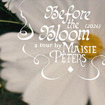 Before The Bloom (2026) a tour by MAISIE PETERS | Support: Essence Martins