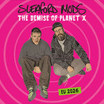 Sleaford Mods / Support: Grenzkontrolle - The Demise of Planet X