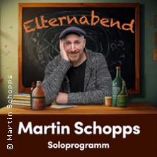 Martin Schopps - Elternabend - Wenn Schule zur Comedy-Show wird 12.09.2026 Wiedparkhalle Neustadt/Wied